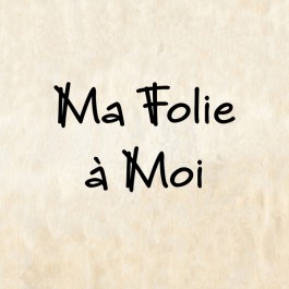 Ma Folie à Moi